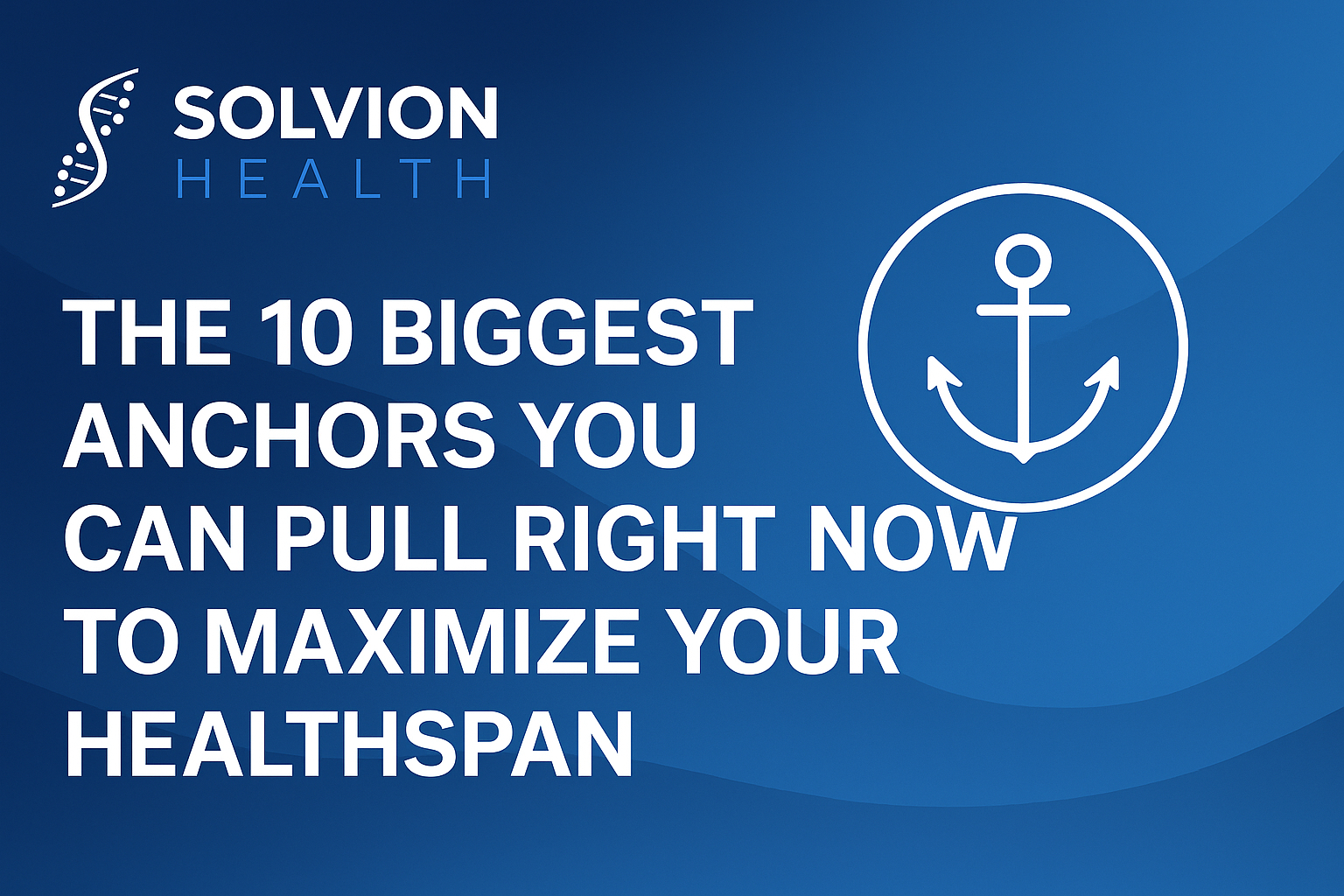 10 Healthspan ancors