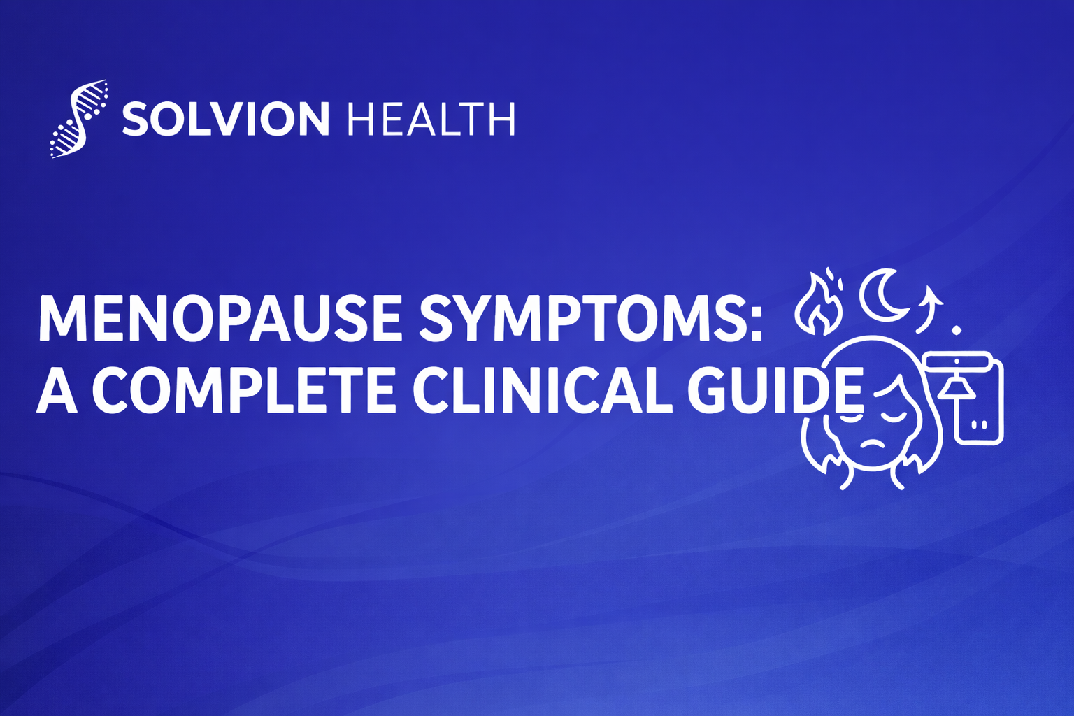 A clinical overview of menopause symptoms affecting sleep, mood, metabolism, and body systems.