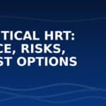 Bioidentical hormone replacement therapy evidence and safety guide for menopause decisions
